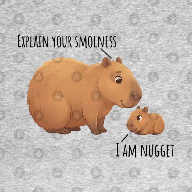 Capybara Conversation Explain Your Smolness, I Am Nugget by Luxinda
