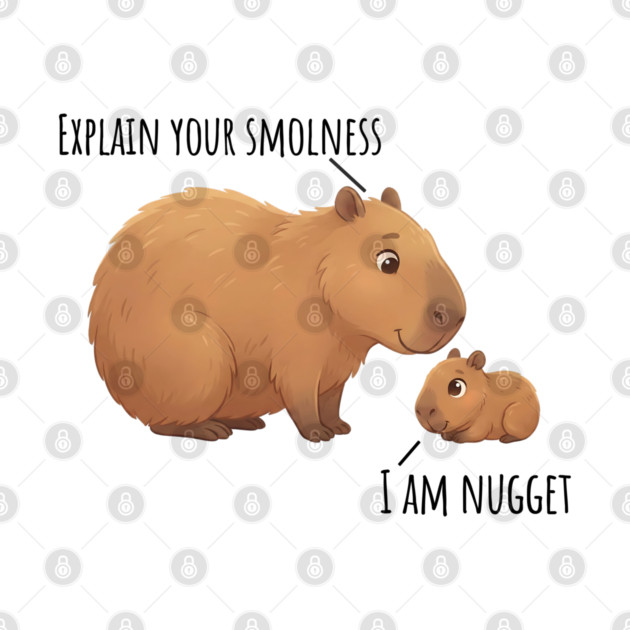 Capybara Conversation Explain Your Smolness, I Am Nugget by Luxinda