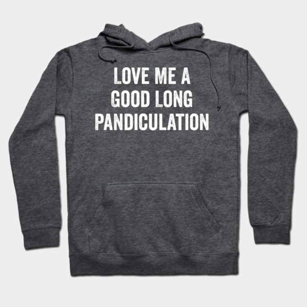 Love Me A Good Long Pandiculation Hoodie by Luxinda