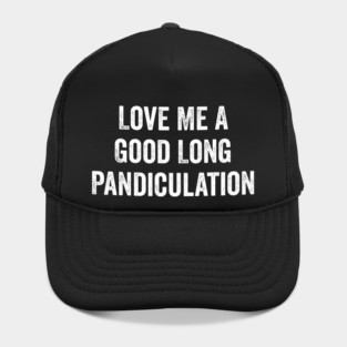 Love Me A Good Long Pandiculation Hat
