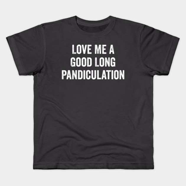 Love Me A Good Long Pandiculation Kids T-Shirt by Luxinda