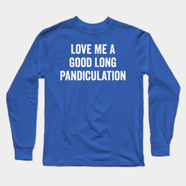 Love Me A Good Long Pandiculation Long Sleeve T-Shirt by Luxinda