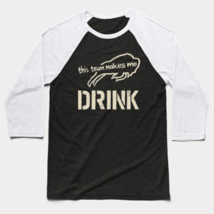 Bills-Makes-Me-Drink Baseball T-Shirt