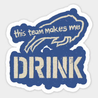 Bills-Makes-Me-Drink Sticker