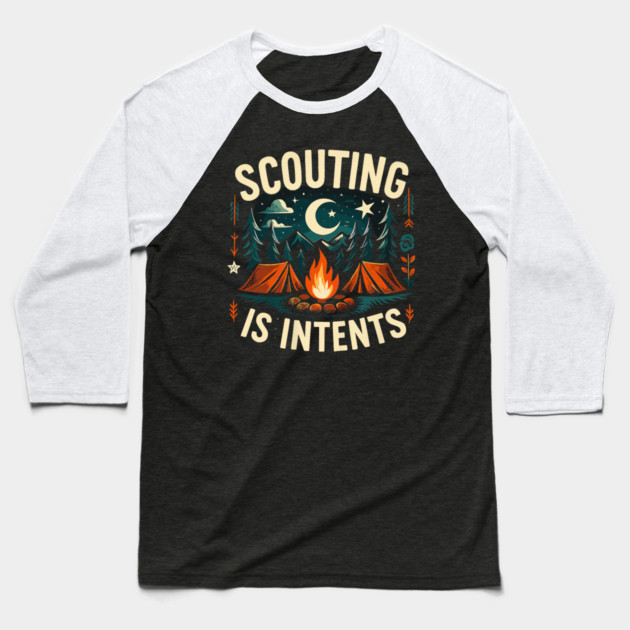 Camping Scouting is Intents Scout Camper Baseball T-Shirt by yangho