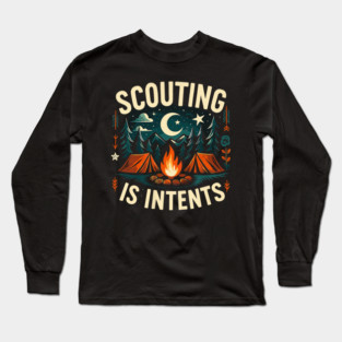 Camping Scouting is Intents Scout Camper Long Sleeve T-Shirt