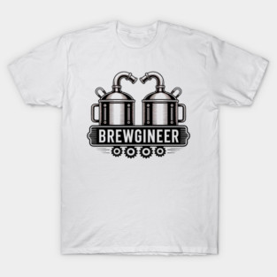 Beer Brewer Brewgineer Homebrewing Craft Beer Brewmaster T-Shirt