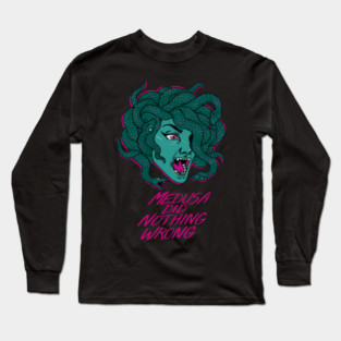 Medusa Did Nothing Wrong Long Sleeve T-Shirt