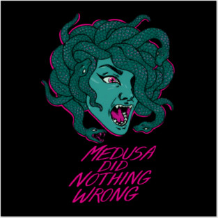 Medusa Did Nothing Wrong Posters and Art