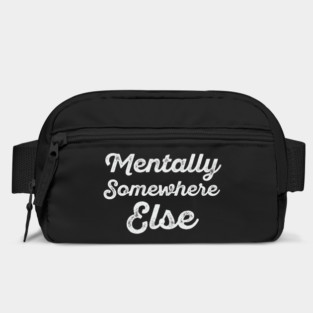 Mentally Somewhere Else – Relatable Minimal Typography Design Bag