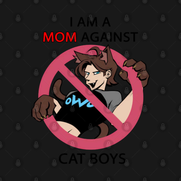 Mom-Against-Cat-Boys by Ink Lines