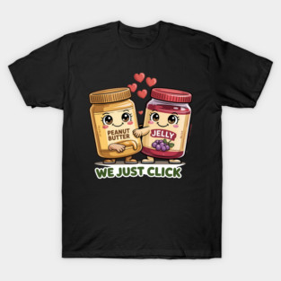 Funny Pb&j We Just Click Peanut Butter And Jelly Valentines T-Shirt