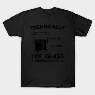 Technically Full Glass T-Shirt