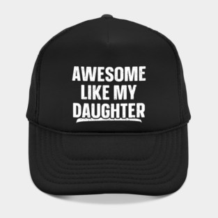 Awesome Like My Daughter Funny Father's Day Hat