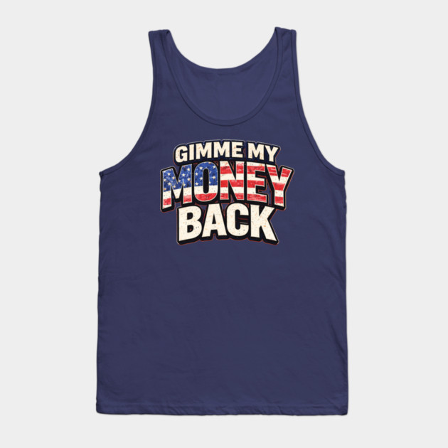 Gimme My Money Back Tank Top by MCM