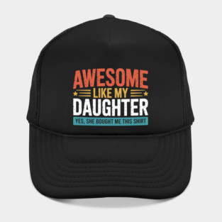 Awesome Like My Daughter Dad Daddy Papa Mom Mama Hat