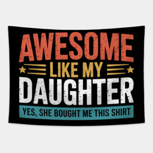 Awesome Like My Daughter Dad Daddy Papa Mom Mama Tapestry