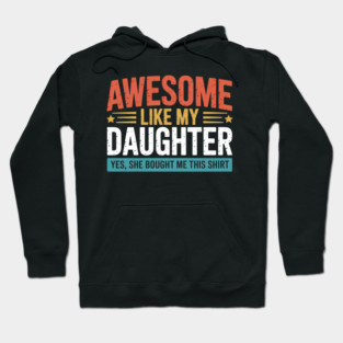 Awesome Like My Daughter Dad Daddy Papa Mom Mama Hoodie