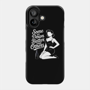 Some Go Down Better Than Others Adult Drinking Phone Case