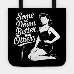 Some Go Down Better Than Others Adult Drinking Tote