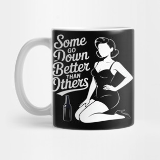 Some Go Down Better Than Others Adult Drinking Mug