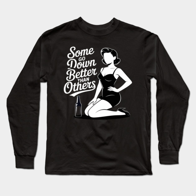 Some Go Down Better Than Others Adult Drinking Long Sleeve T-Shirt by Ink Lines