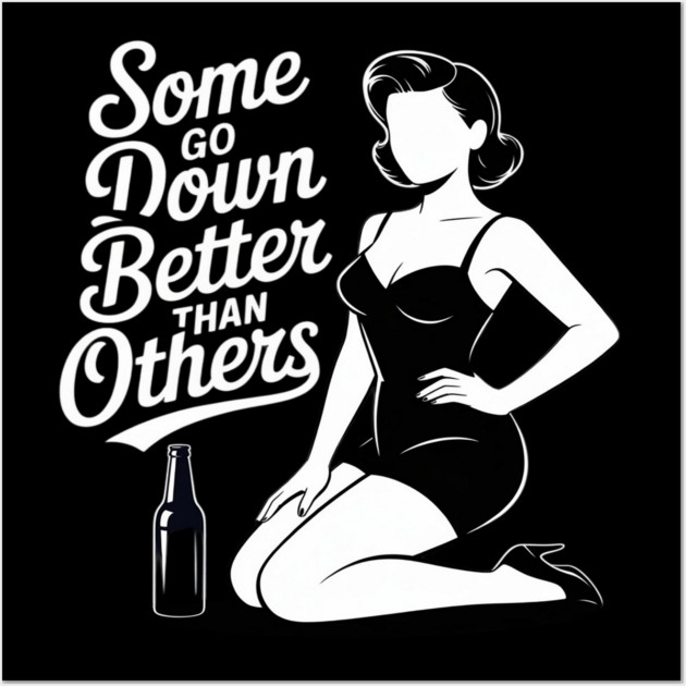 Some Go Down Better Than Others Adult Drinking Wall Art by Ink Lines