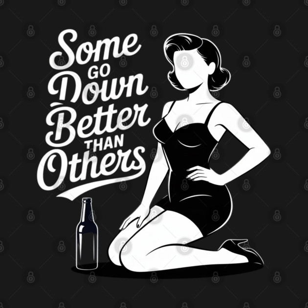 Some Go Down Better Than Others Adult Drinking by Ink Lines