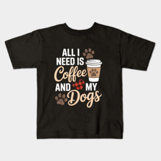 Coffee Dog Funny Dog Mom Coffee Lovers Kids T-Shirt