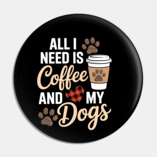 Coffee Dog Funny Dog Mom Coffee Lovers Pin