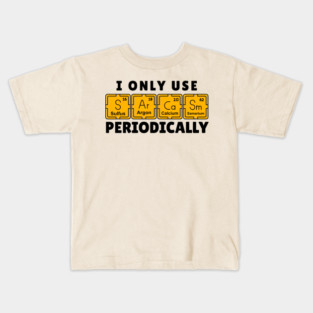 I Use Sarcasm Periodically Kids T-Shirt