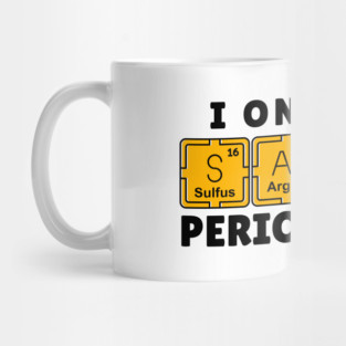 I Use Sarcasm Periodically Mug