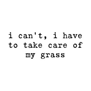 Funny Grass Lawn Care Gardener Lawn Mowing Yard Work T-Shirt