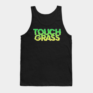 Touch Grass Funny Internet Slang Gamer Tank Top