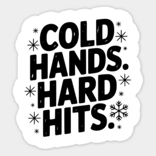 Cold Hands. Hard Hits. Sticker