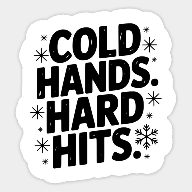 Cold Hands. Hard Hits. Sticker by Frank Ring