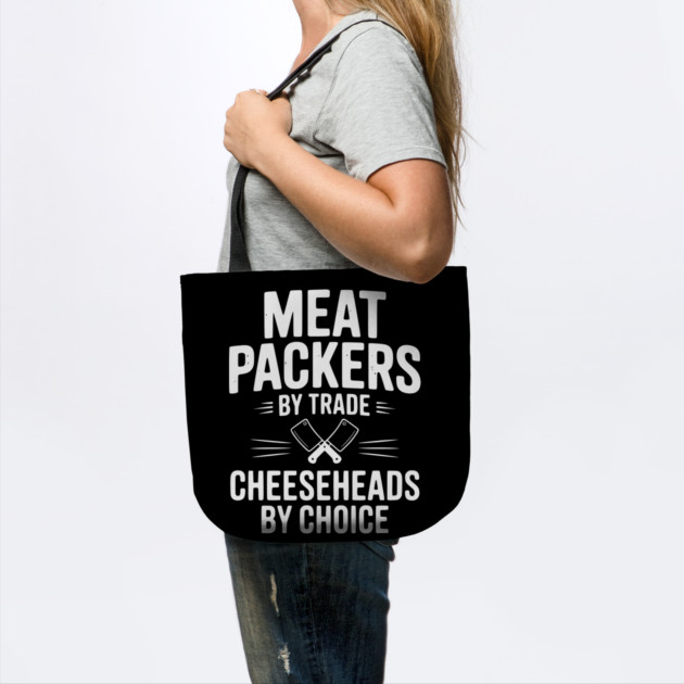 Meat Packers by Trade Cheeseheads by Choice by Frank Ring