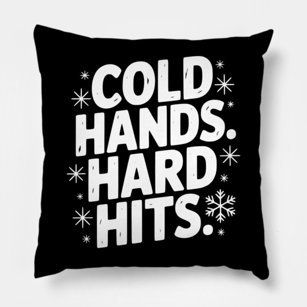 Cold Hands. Hard Hits. Pillow by Frank Ring
