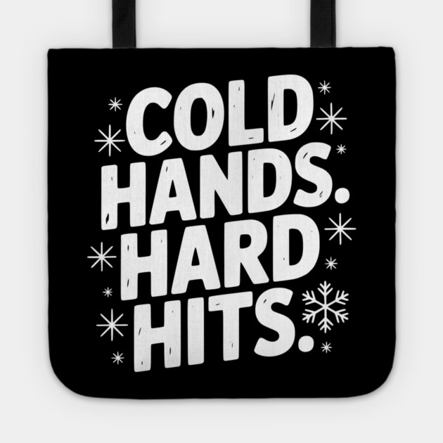 Cold Hands. Hard Hits. Tote by Frank Ring
