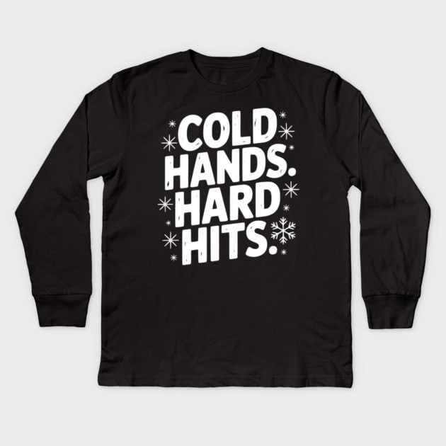 Cold Hands. Hard Hits. Kids Long Sleeve T-Shirt by Frank Ring