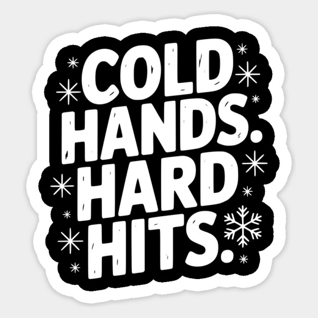 Cold Hands. Hard Hits. Sticker by Frank Ring