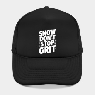 Snow Don’t Stop Grit Hat