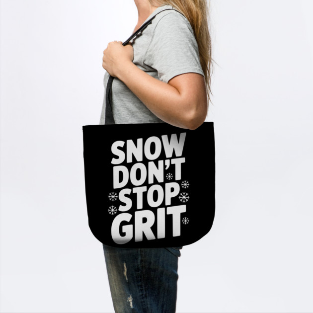 Snow Don’t Stop Grit by Frank Ring