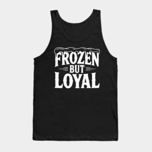 Frozen but Loyal Tank Top