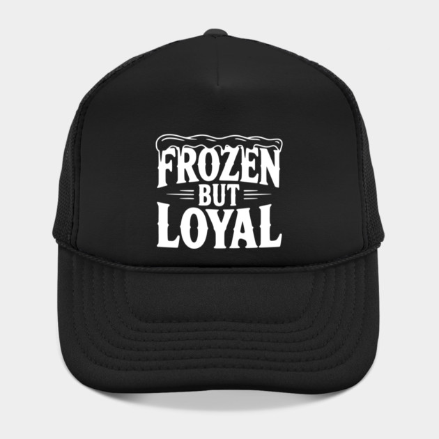Frozen but Loyal by Frank Ring