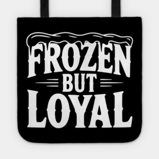Frozen but Loyal Tote