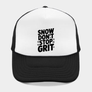 Snow Don’t Stop Grit Hat