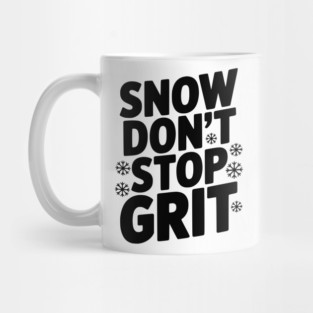Snow Don’t Stop Grit Mug