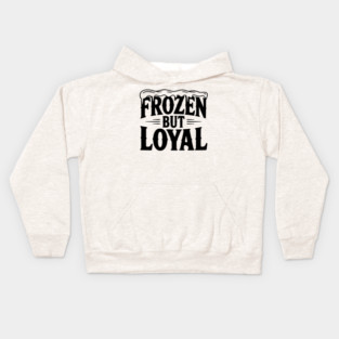 Frozen but Loyal Kids Hoodie