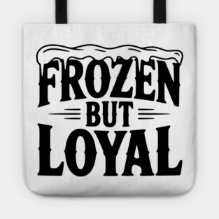 Frozen but Loyal Tote